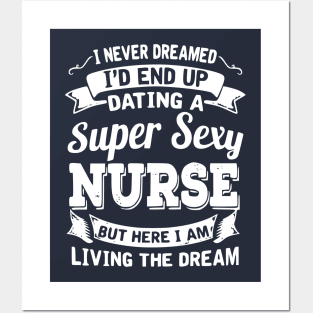 Dating A Super Sexy Nurse Posters and Art